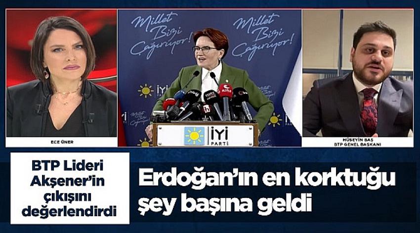 ‘Erdoğan’ın en korktuğu şey başına geldi’