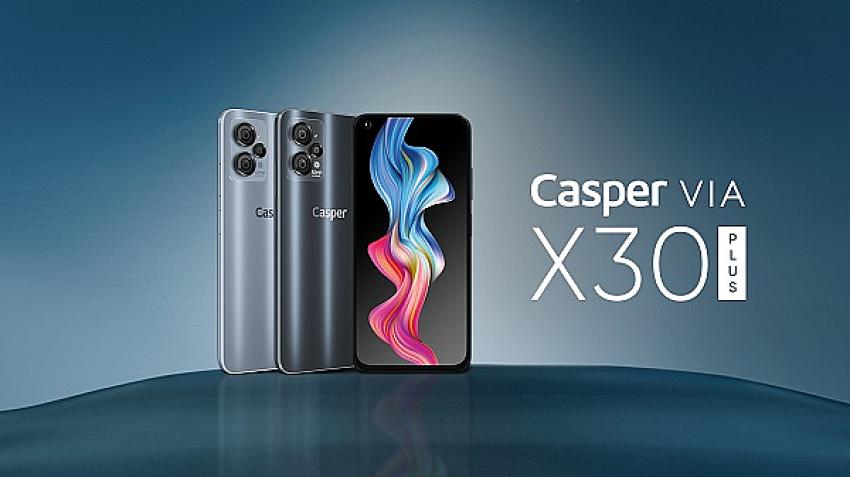 CASPER  VIA X30 PLUS’I DUYURDU